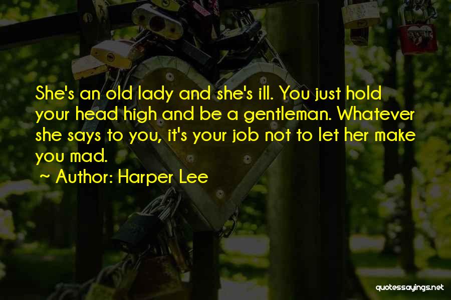 Hold My Head Up High Quotes By Harper Lee