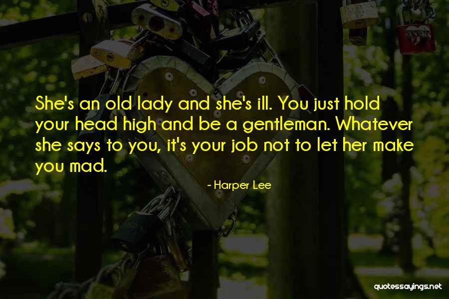 Hold My Head Up High Quotes By Harper Lee