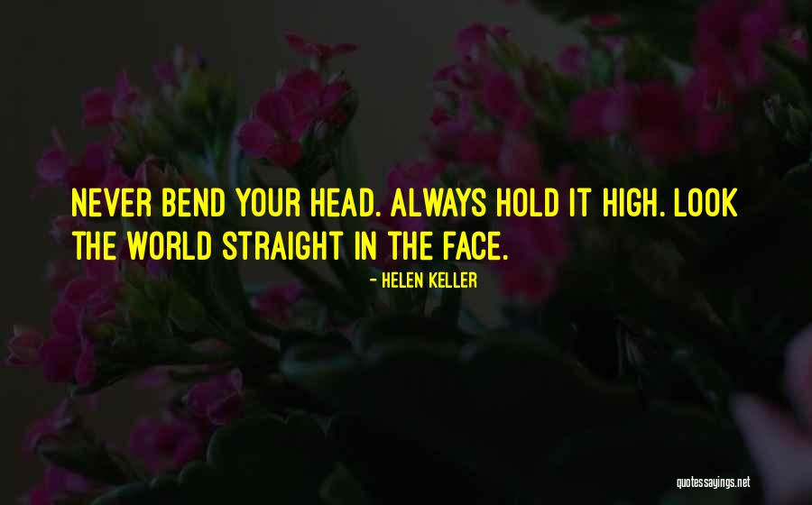 Hold My Head Up High Quotes By Helen Keller