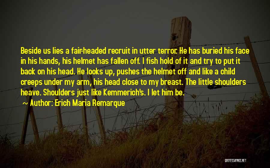 Hold My Head Up Quotes By Erich Maria Remarque