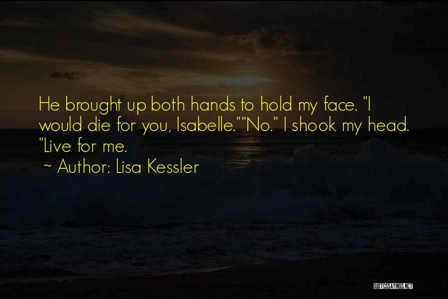 Hold My Head Up Quotes By Lisa Kessler