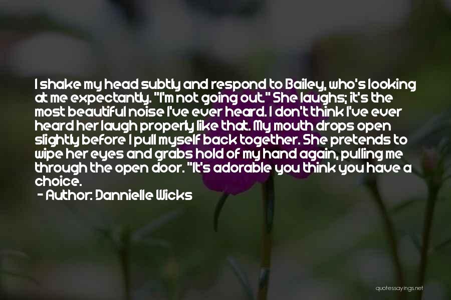 Hold Myself Together Quotes By Dannielle Wicks