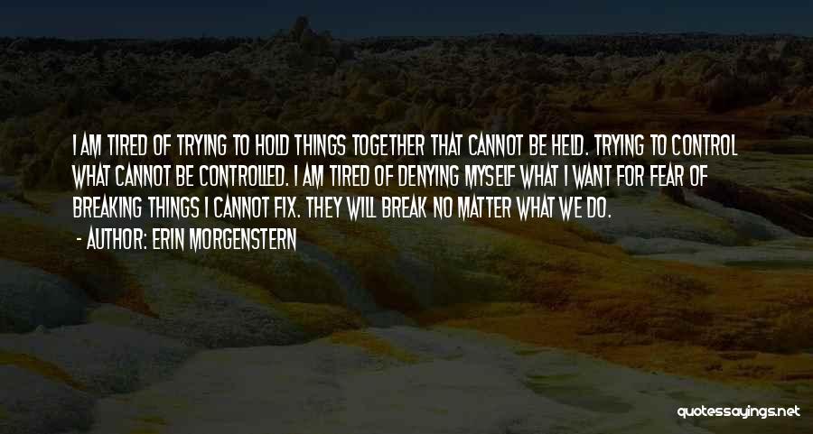 Hold Myself Together Quotes By Erin Morgenstern