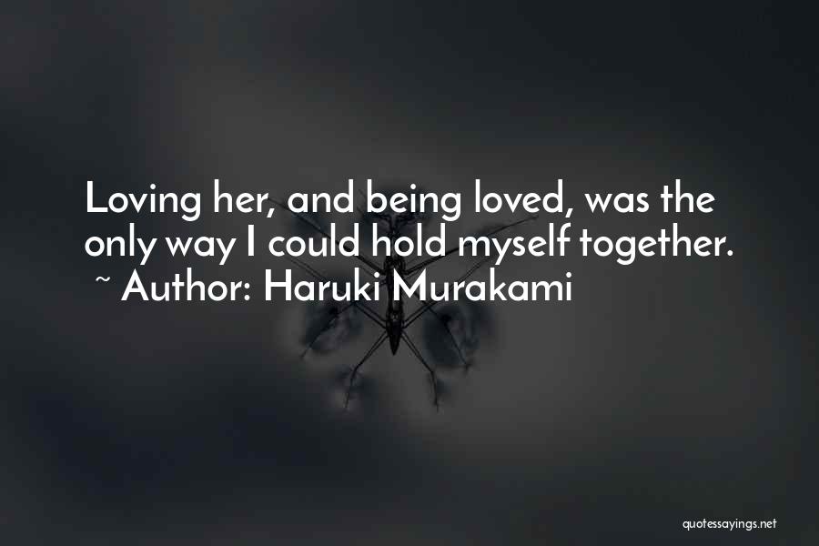 Hold Myself Together Quotes By Haruki Murakami