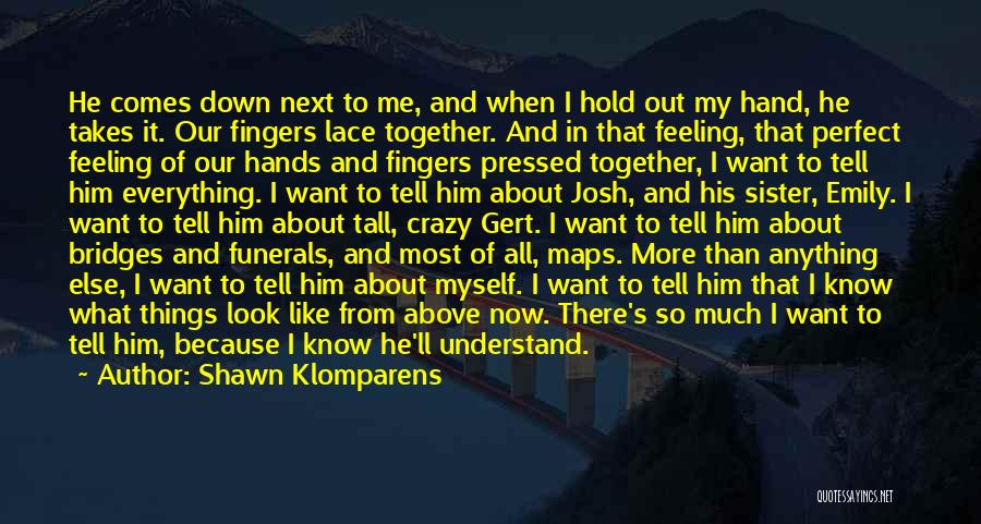 Hold Myself Together Quotes By Shawn Klomparens