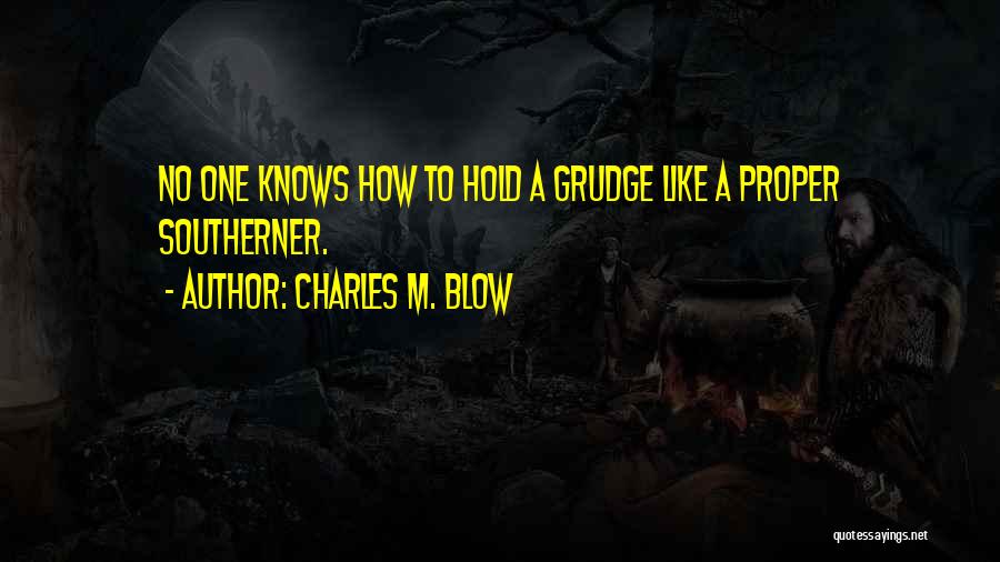 Hold No Grudges Quotes By Charles M. Blow