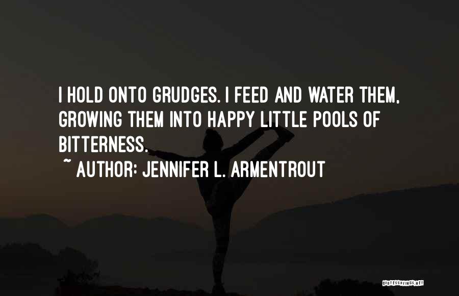 Hold No Grudges Quotes By Jennifer L. Armentrout