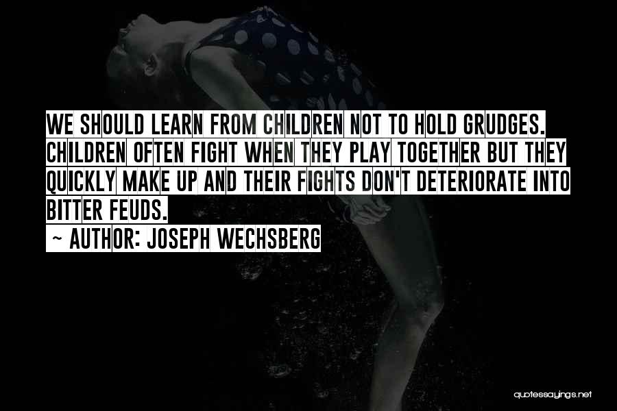 Hold No Grudges Quotes By Joseph Wechsberg