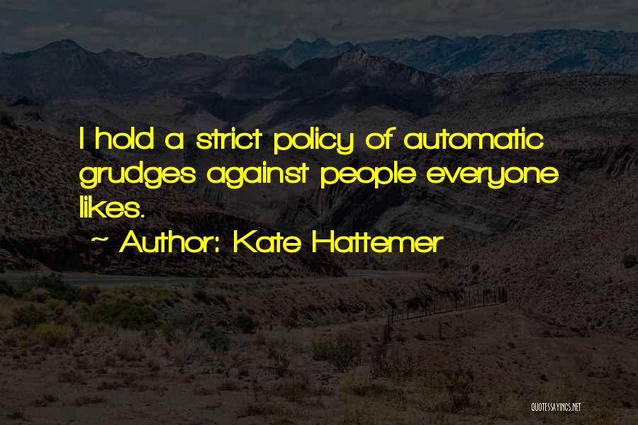 Hold No Grudges Quotes By Kate Hattemer