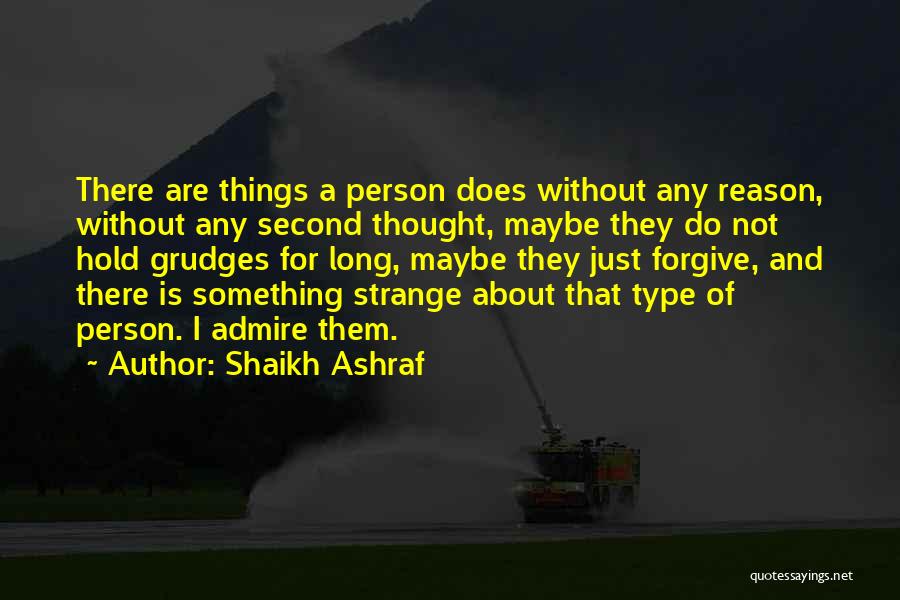 Hold No Grudges Quotes By Shaikh Ashraf