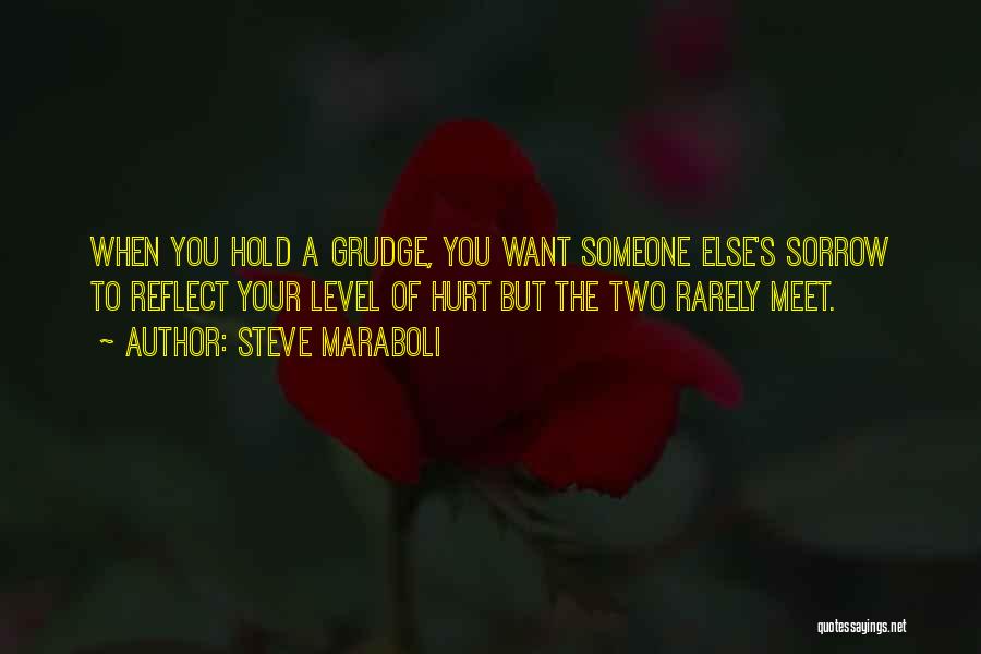 Hold No Grudges Quotes By Steve Maraboli