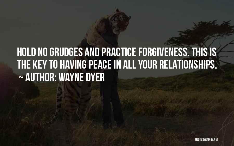 Hold No Grudges Quotes By Wayne Dyer