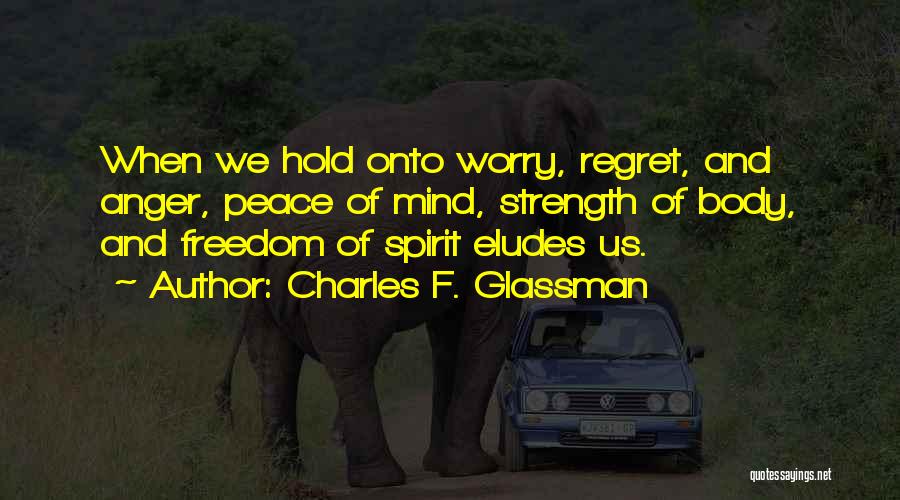 Hold No Regrets Quotes By Charles F. Glassman