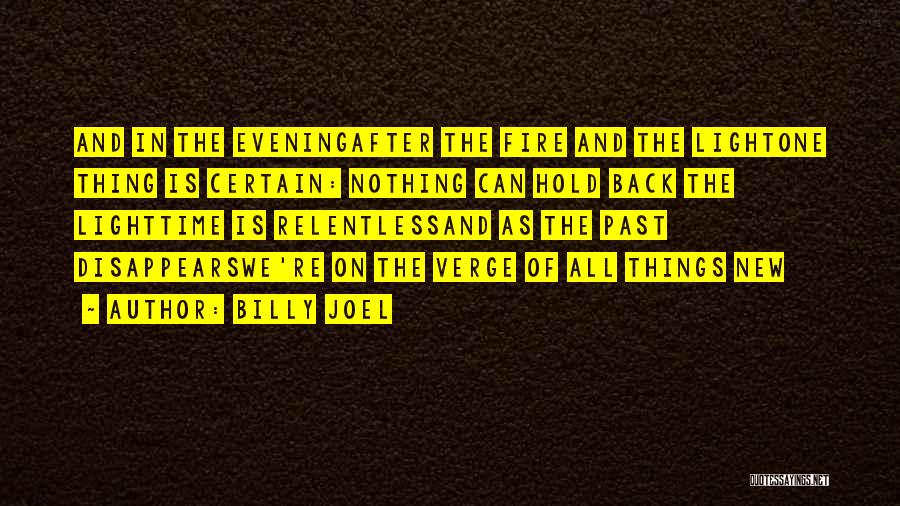 Hold Nothing Back Quotes By Billy Joel