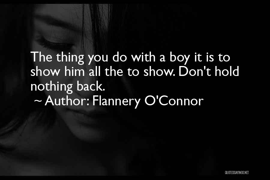 Hold Nothing Back Quotes By Flannery O'Connor