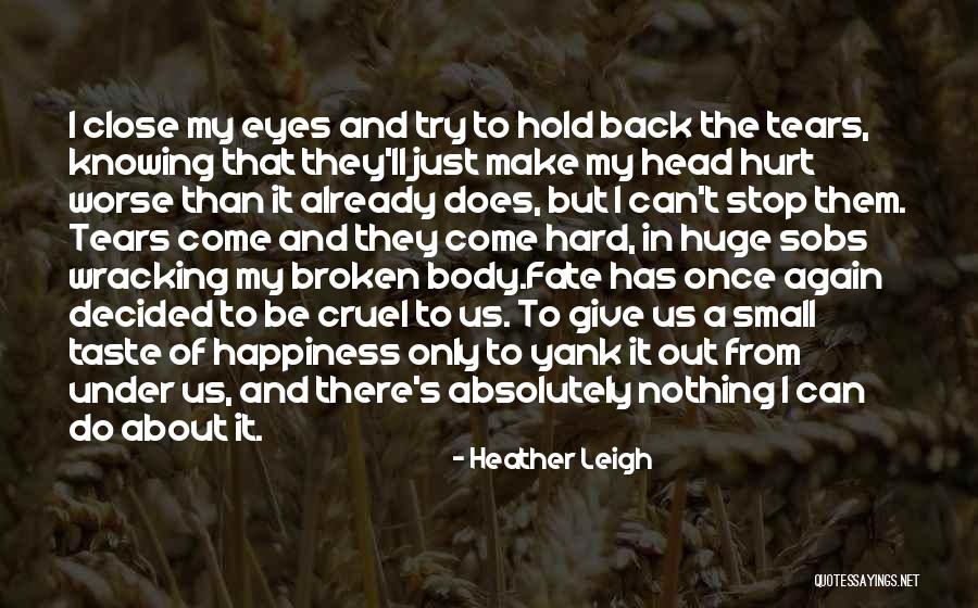 Hold Nothing Back Quotes By Heather Leigh