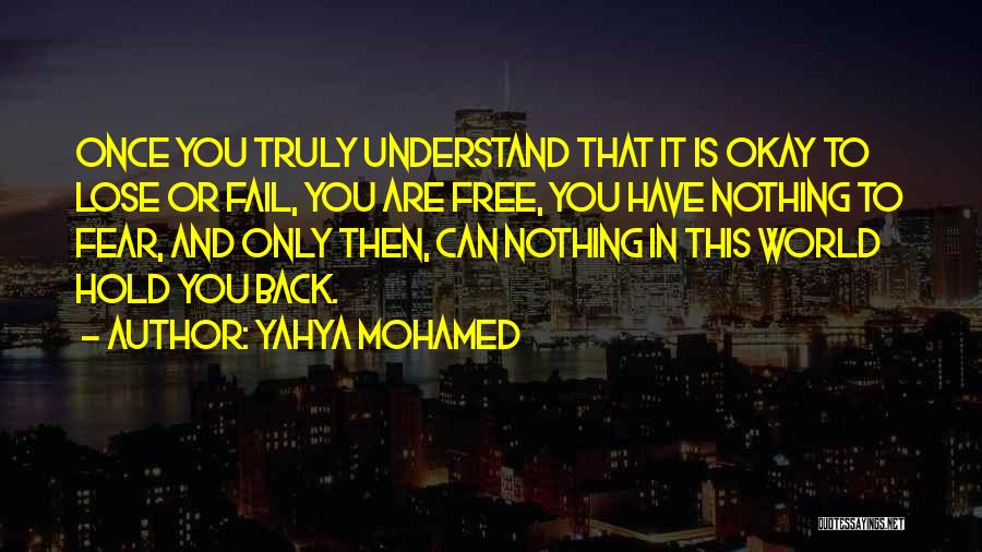 Hold Nothing Back Quotes By Yahya Mohamed