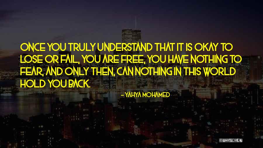 Hold Nothing Back Quotes By Yahya Mohamed