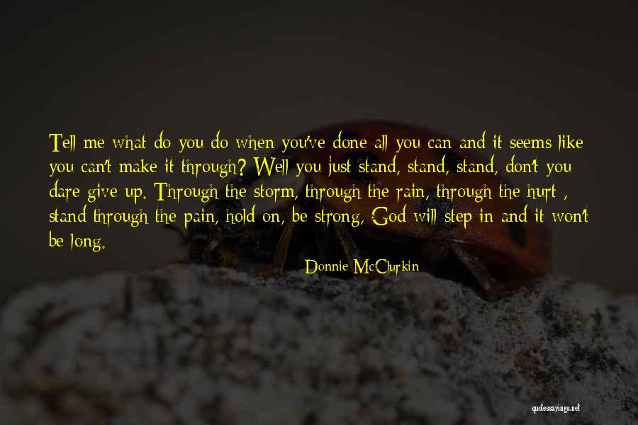 Hold On Don't Give Up Quotes By Donnie McClurkin