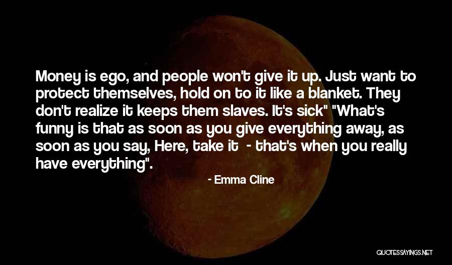 Hold On Don't Give Up Quotes By Emma Cline