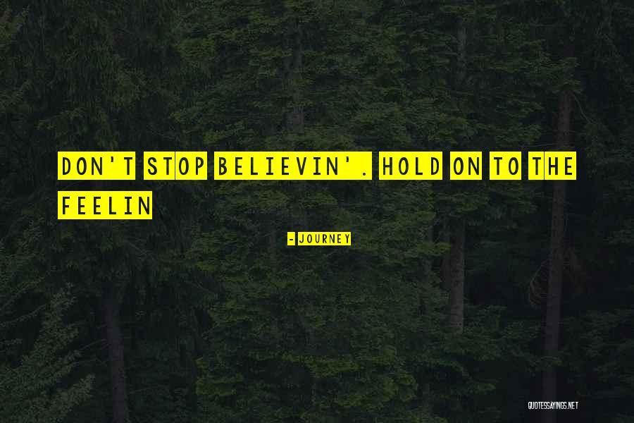 Hold On Don't Give Up Quotes By Journey