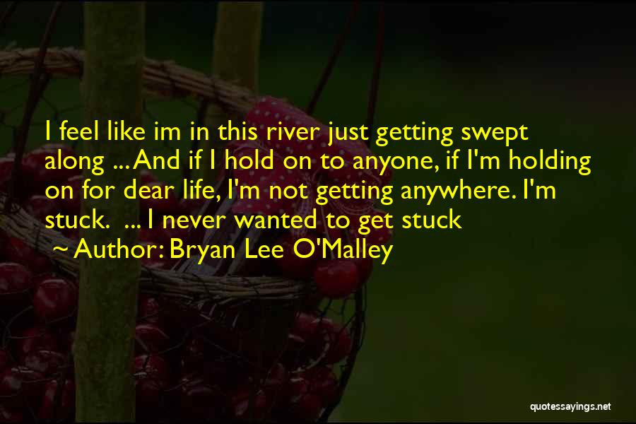 Hold On For Dear Life Quotes By Bryan Lee O'Malley