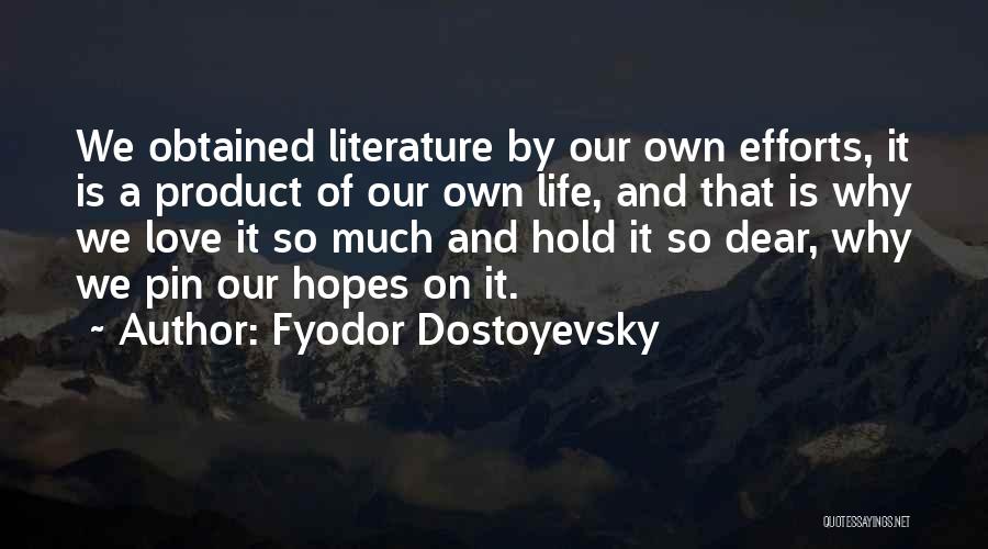 Hold On For Dear Life Quotes By Fyodor Dostoyevsky