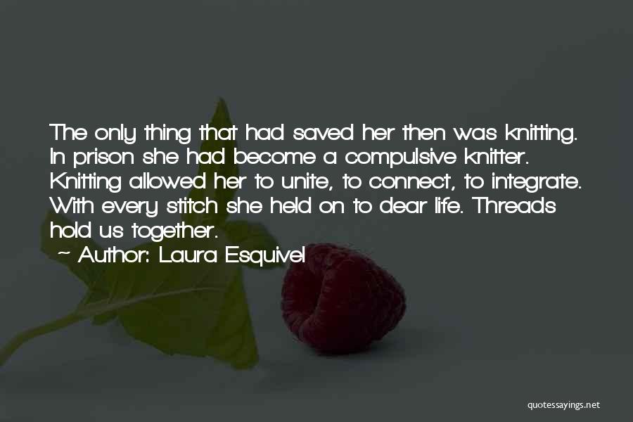 Hold On For Dear Life Quotes By Laura Esquivel