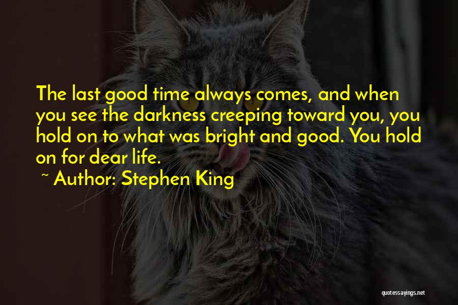 Hold On For Dear Life Quotes By Stephen King