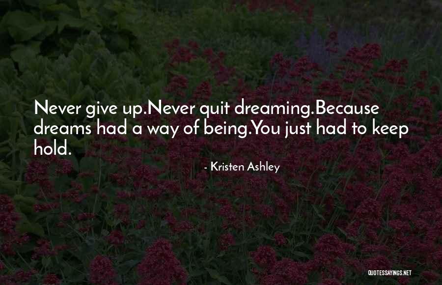 Hold On Never Give Up Quotes By Kristen Ashley