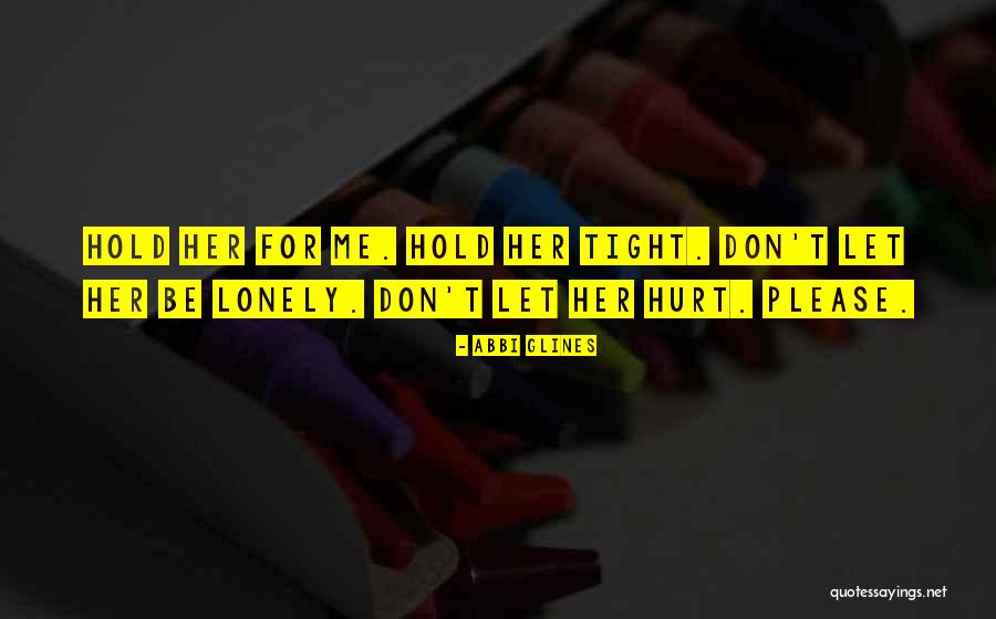 Hold On Tight Abbi Glines Quotes By Abbi Glines