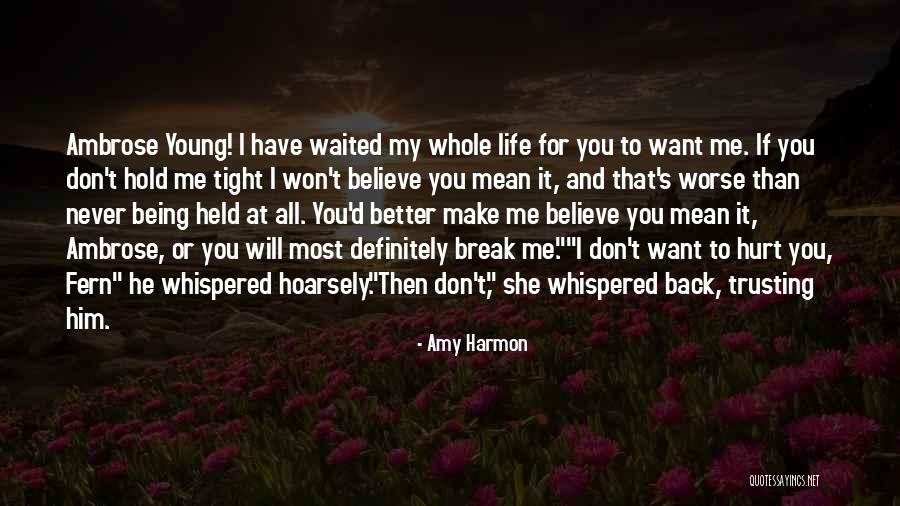 Hold On Tight And Don't Let Go Quotes By Amy Harmon