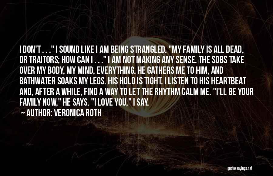 Hold On Tight And Don't Let Go Quotes By Veronica Roth