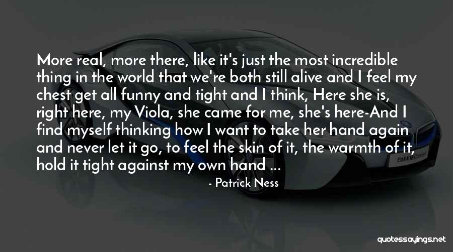 Hold On Tight And Never Let Go Quotes By Patrick Ness