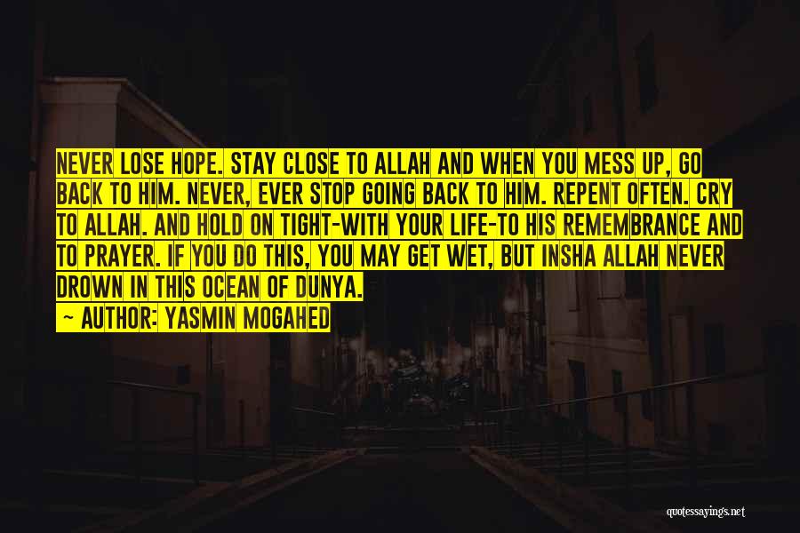 Hold On Tight And Never Let Go Quotes By Yasmin Mogahed