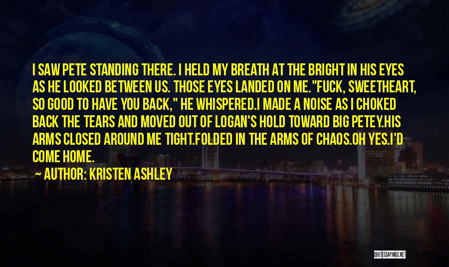 Hold On Tight To Me Quotes By Kristen Ashley