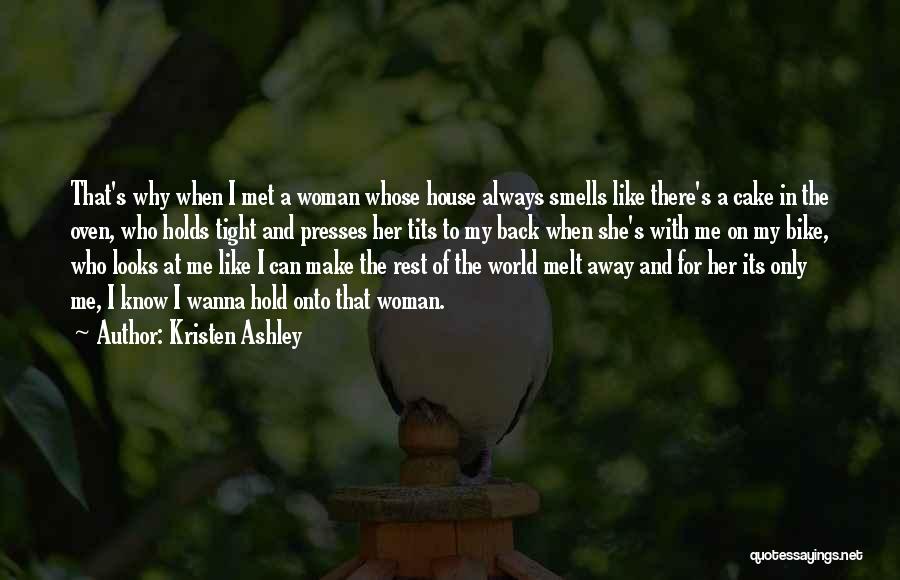 Hold On Tight To Me Quotes By Kristen Ashley