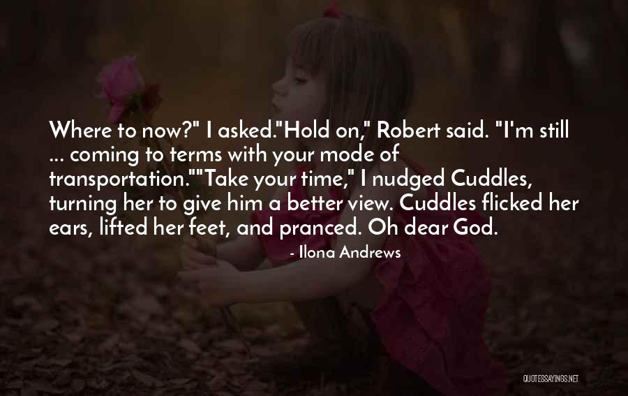 Hold On To God Quotes By Ilona Andrews Hold On To God Quotes By Ilona Andrews