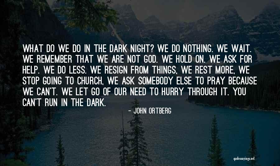 Hold On To God Quotes By John Ortberg Hold On To God Quotes By John Ortberg