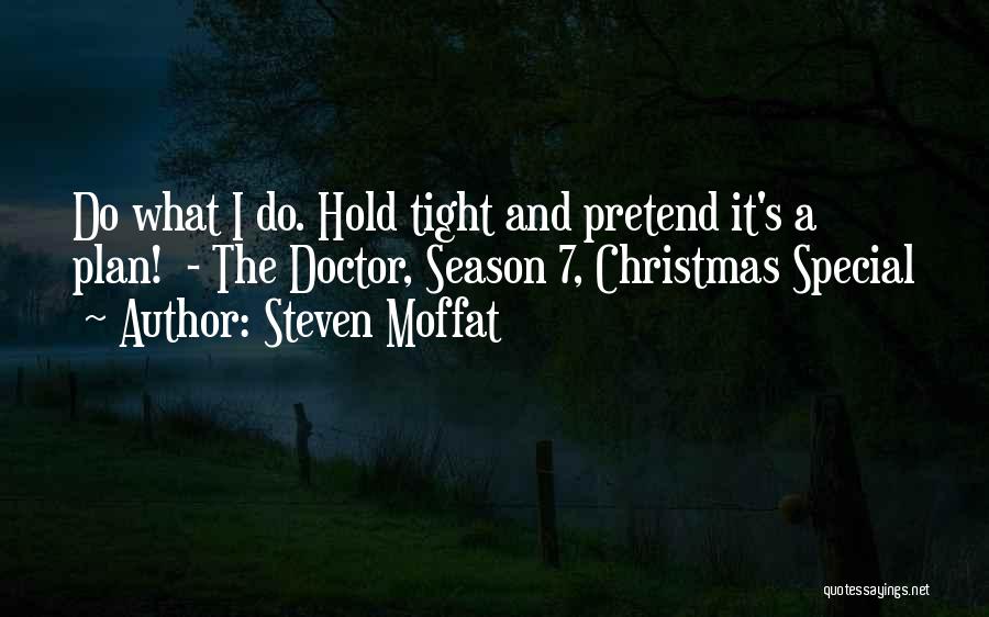 Hold On To That Special Someone Quotes By Steven Moffat