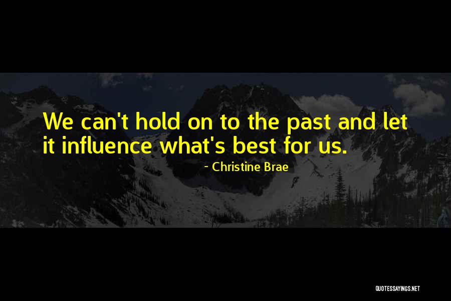 Hold On To The Past Quotes By Christine Brae Hold On To The Past Quotes By Christine Brae