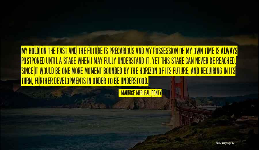 Hold On To The Past Quotes By Maurice Merleau Ponty Hold On To The Past Quotes By Maurice Merleau Ponty