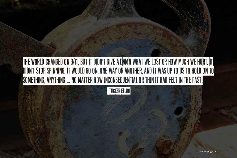 Hold On To The Past Quotes By Tucker Elliot Hold On To The Past Quotes By Tucker Elliot