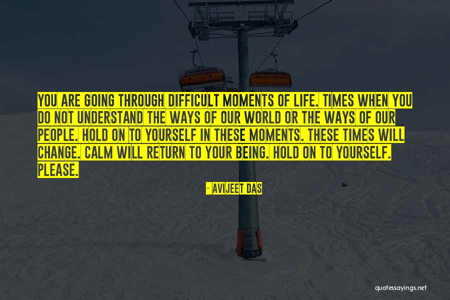 Hold On To Yourself Quotes By Avijeet Das Hold On To Yourself Quotes By Avijeet Das