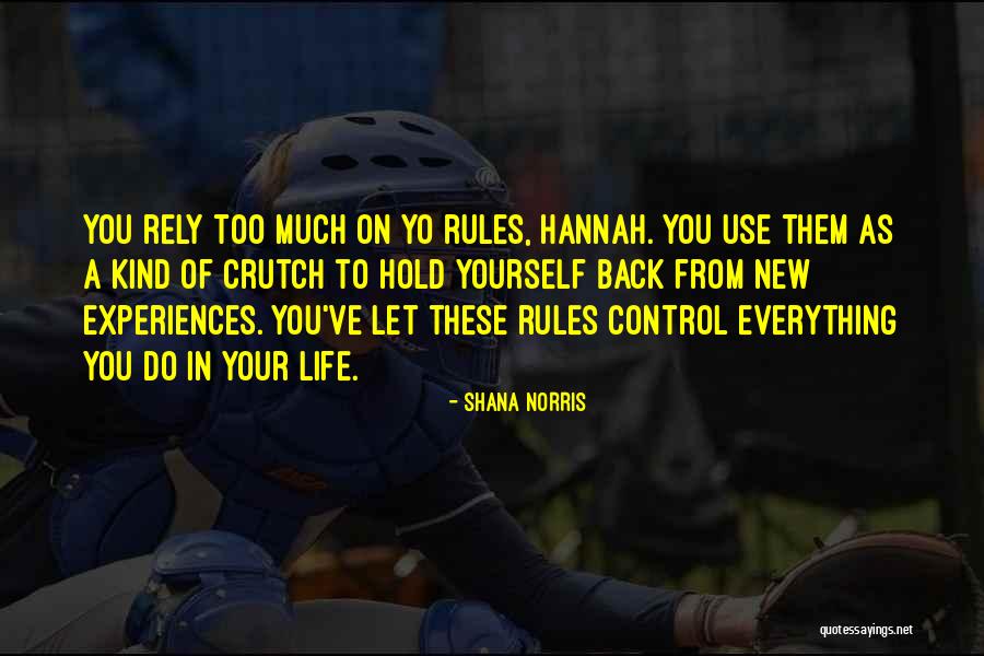 Hold On To Yourself Quotes By Shana Norris Hold On To Yourself Quotes By Shana Norris