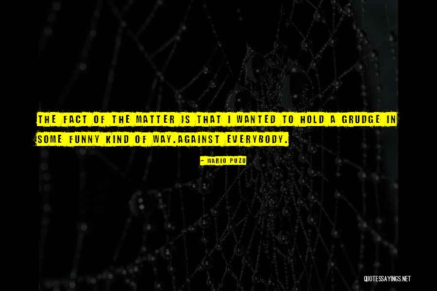 Hold Onto Anger Quotes By Mario Puzo Hold Onto Anger Quotes By Mario Puzo