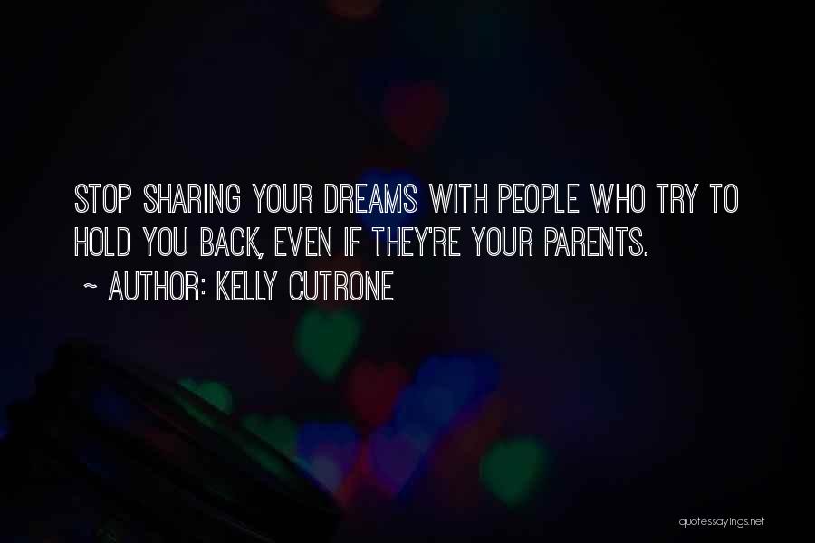 Hold Onto Dreams Quotes By Kelly Cutrone