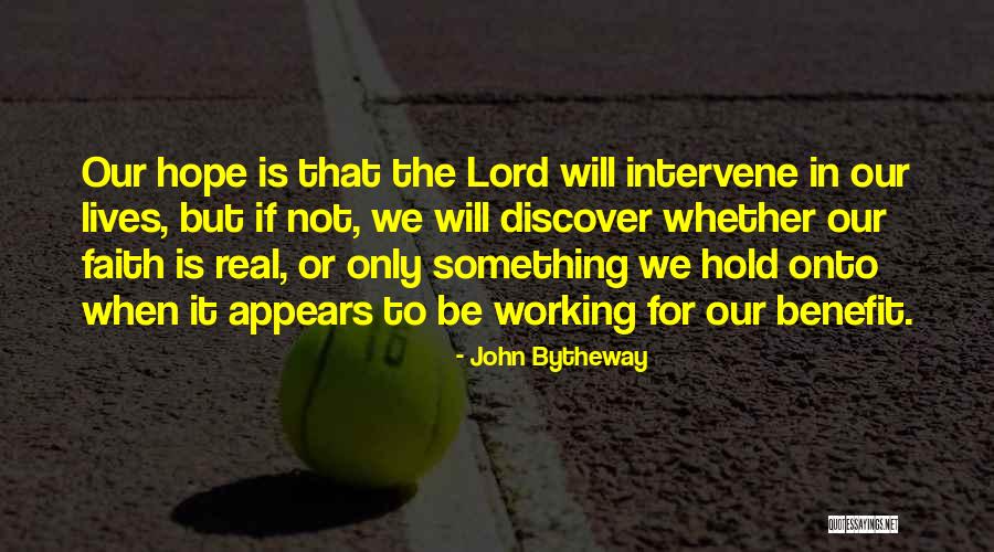 Hold Onto Faith Quotes By John Bytheway