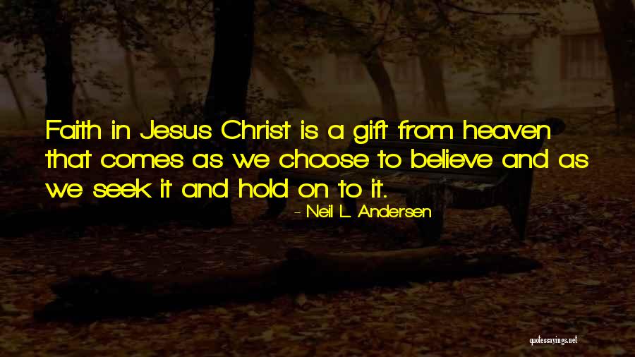 Hold Onto Faith Quotes By Neil L. Andersen