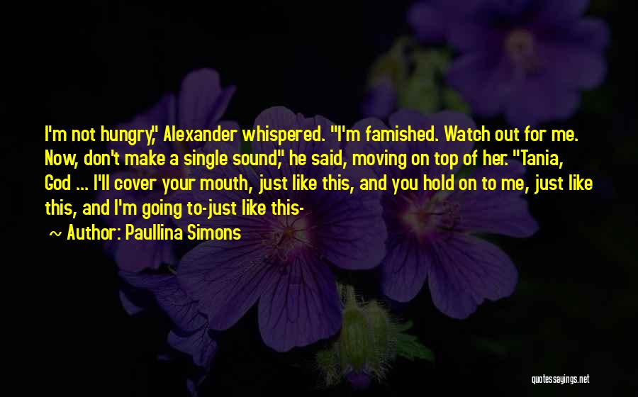 Hold Onto God Quotes By Paullina Simons